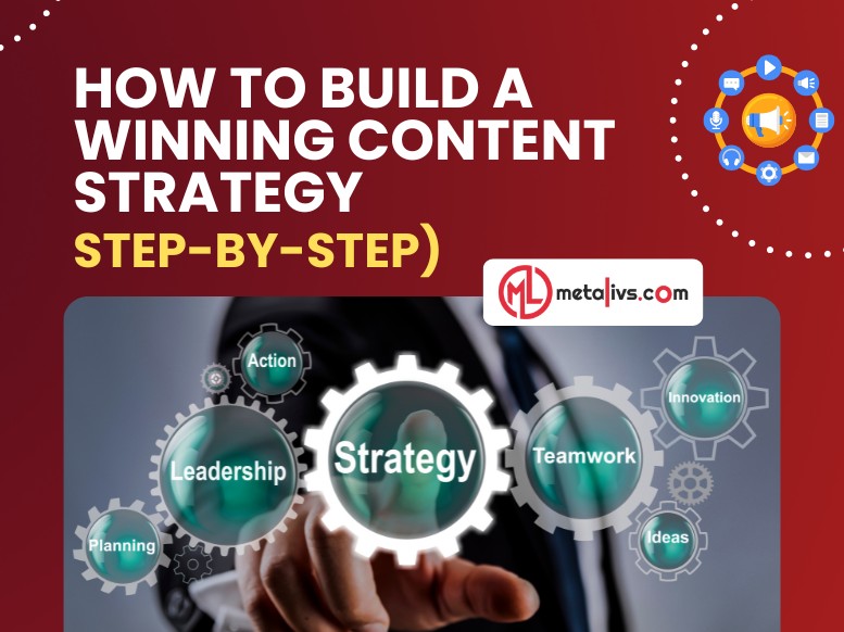 How to Build a Winning Content Strategy (Step-by-Step)