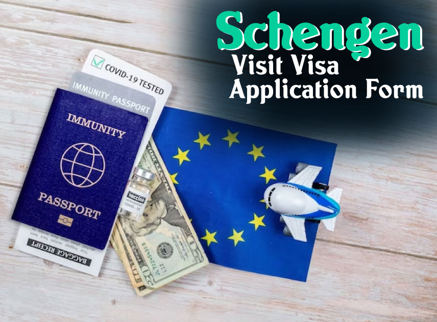 What Includes In Schengen Visit Visa Application Form 