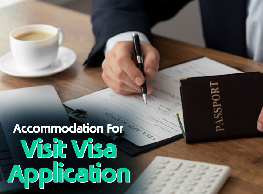 Why Need Proof of Accommodation for Visit Visa Application?